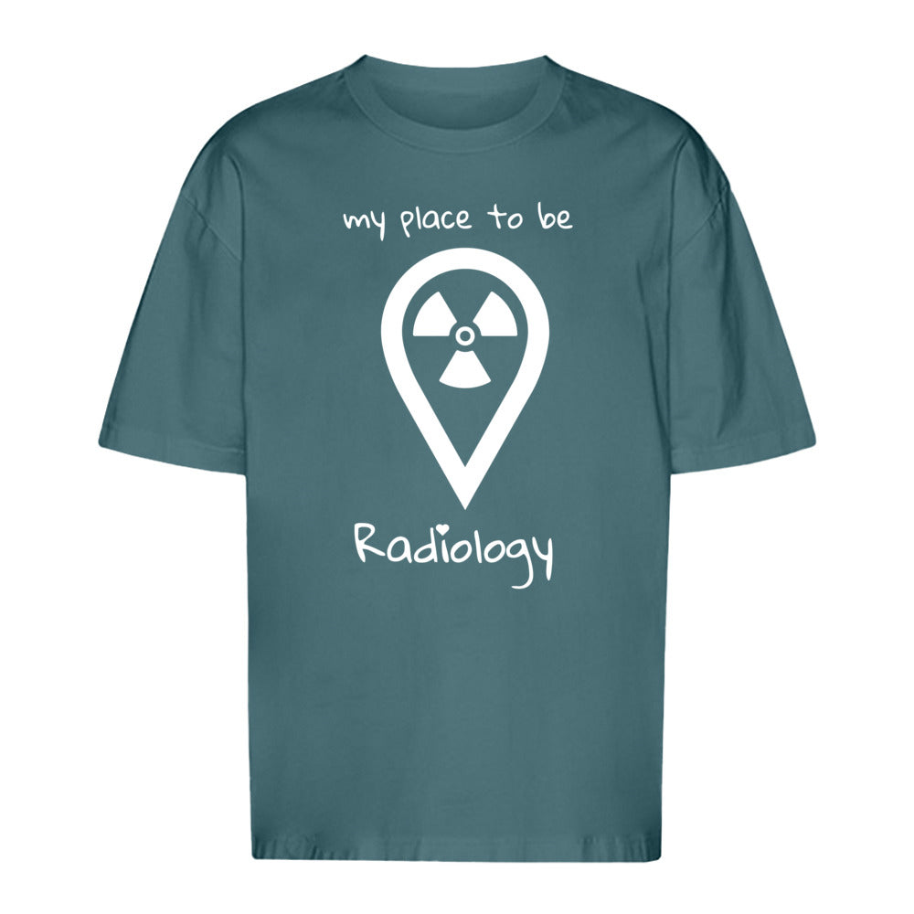 T-Shirt Oversized (Unisex)- my place to be Radiology