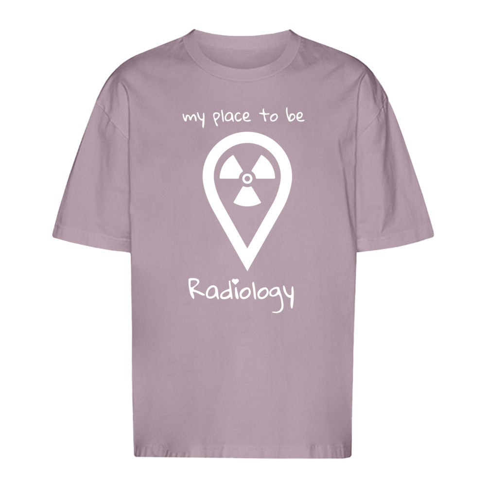 T-Shirt Oversized (Unisex)- my place to be Radiology