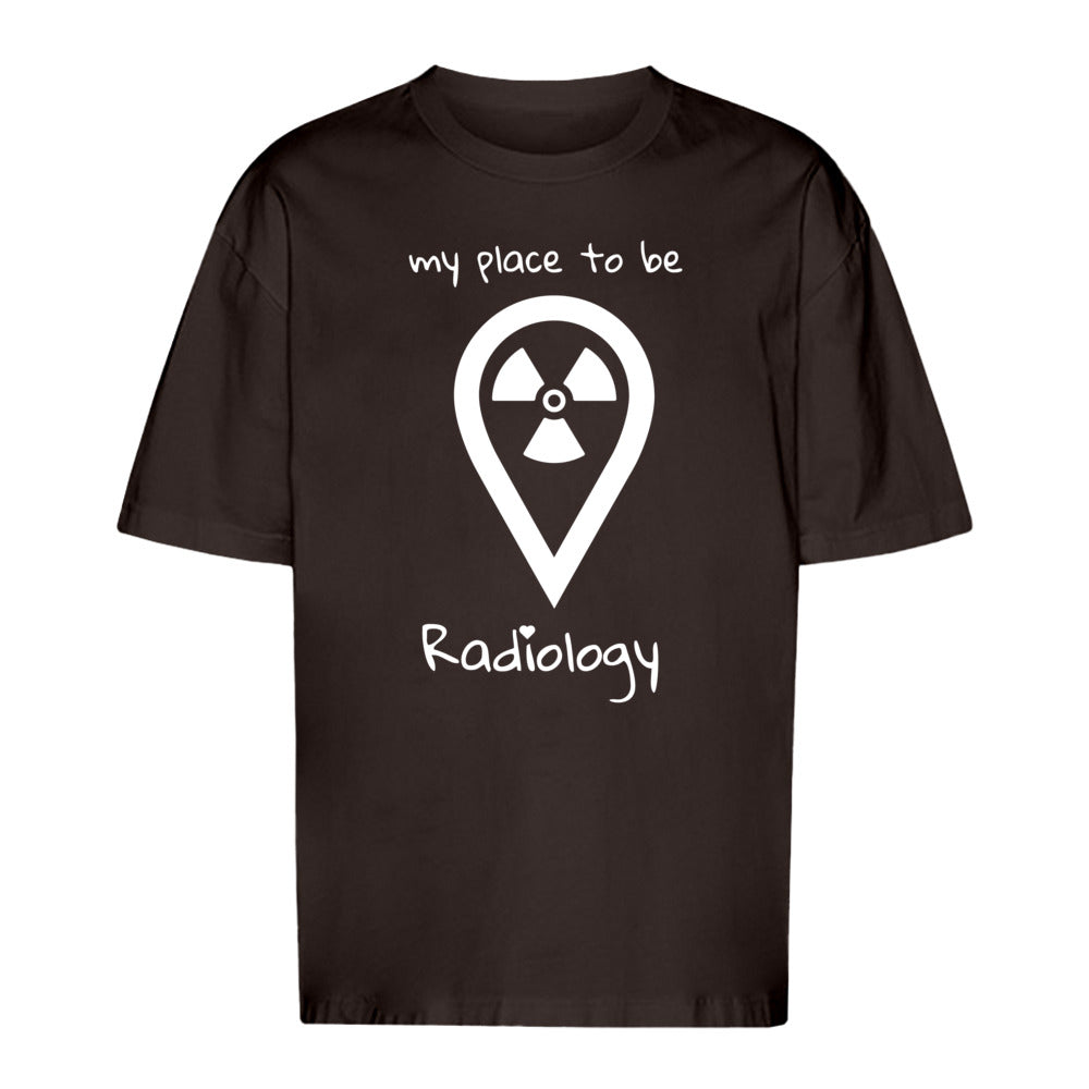T-Shirt Oversized (Unisex)- my place to be Radiology