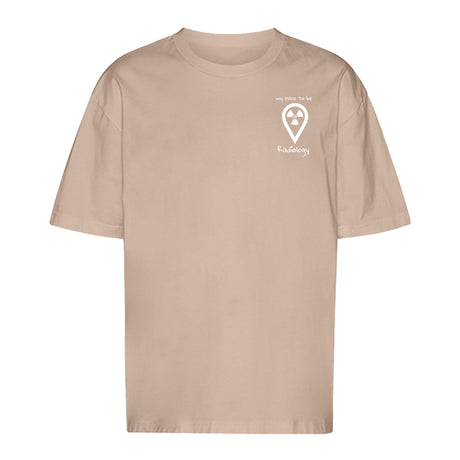 T-Shirt Oversized (Unisex)- my place to be Radiology  (kleines Logo) - Alles Einstellungssache 