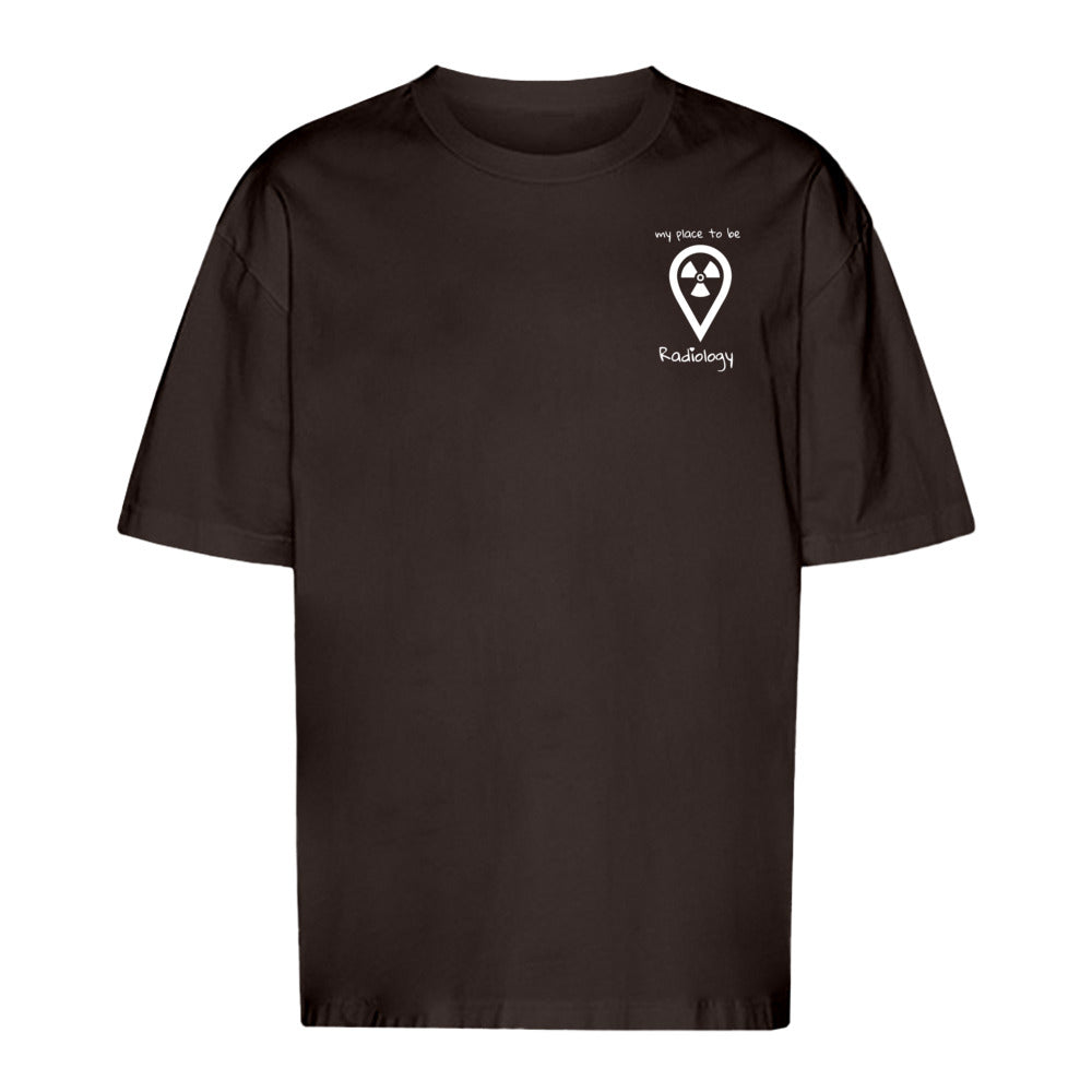 T-Shirt Oversized (Unisex)- my place to be Radiology  (kleines Logo)