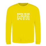 Klassiker Sweatshirts (Unisex) - BORN TO BE MTR (großes Logo) - Alles Einstellungssache 