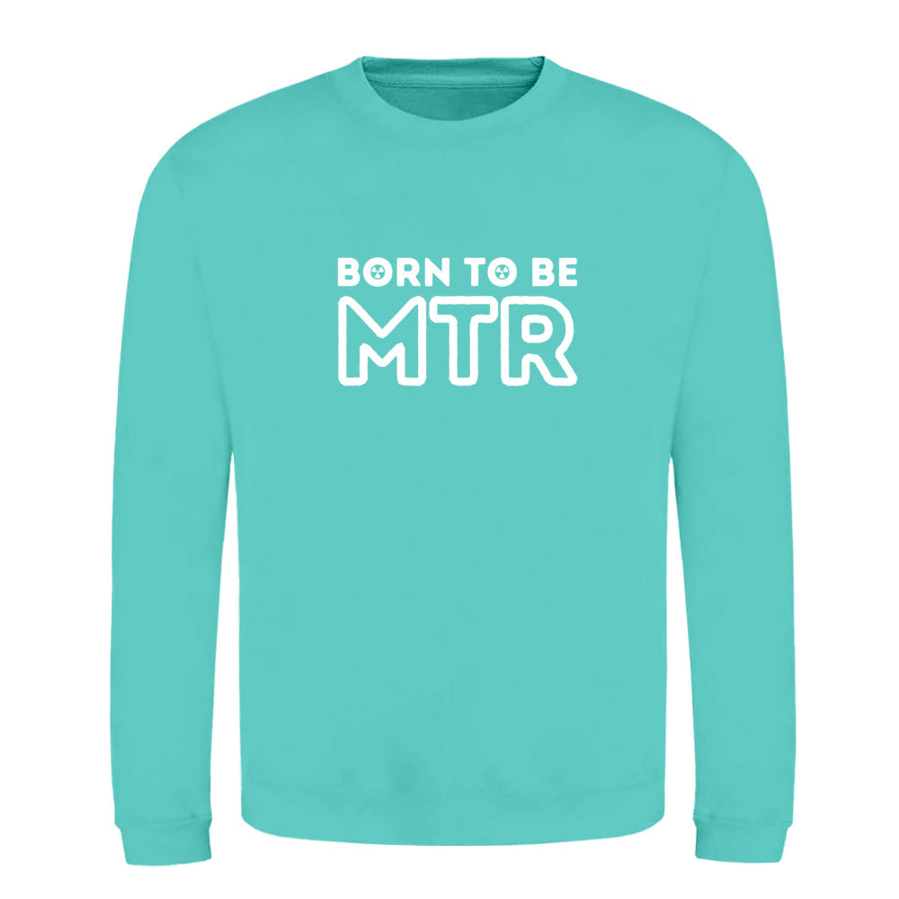 Klassiker Sweatshirts (Unisex) - BORN TO BE MTR (großes Logo) - Alles Einstellungssache 