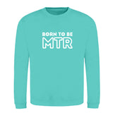 Klassiker Sweatshirts (Unisex) - BORN TO BE MTR (großes Logo) - Alles Einstellungssache 