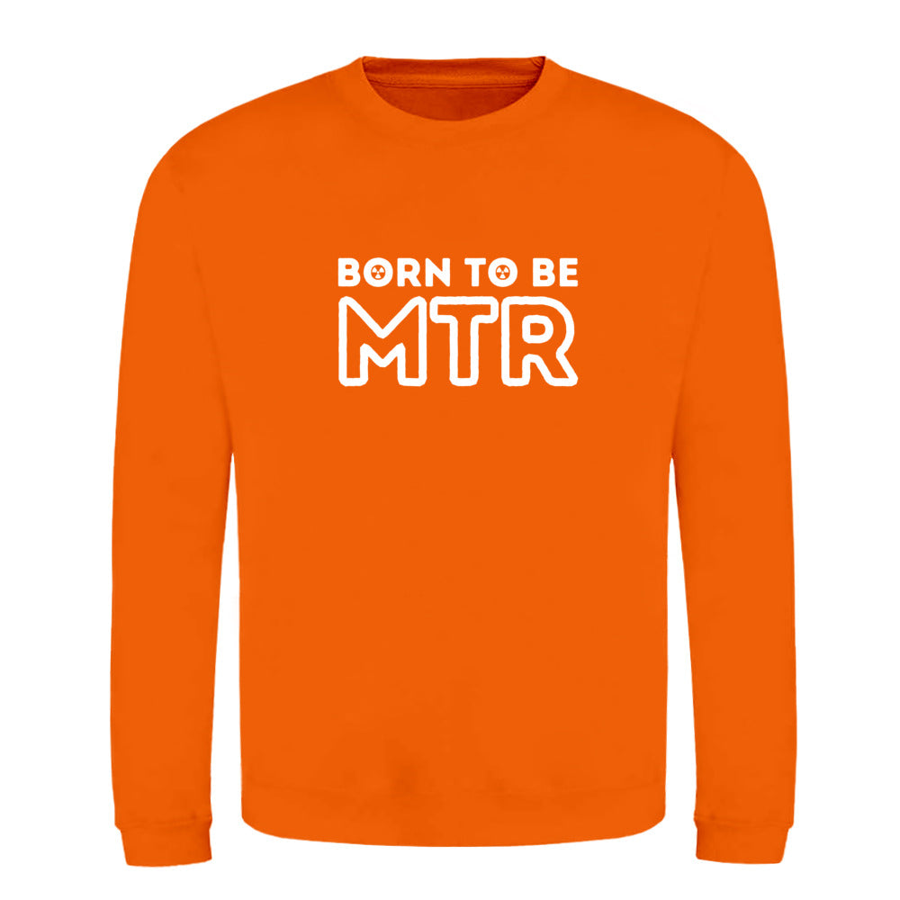 Klassiker Sweatshirts (Unisex) - BORN TO BE MTR (großes Logo) - Alles Einstellungssache 