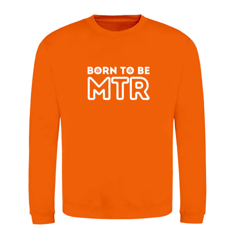 Klassiker Sweatshirts (Unisex) - BORN TO BE MTR (großes Logo) - Alles Einstellungssache 