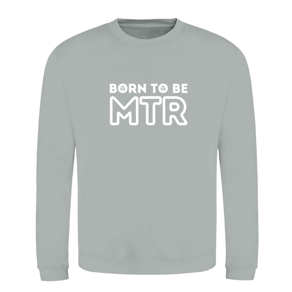 Klassiker Sweatshirts (Unisex) - BORN TO BE MTR (großes Logo) - Alles Einstellungssache 