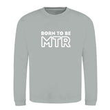 Klassiker Sweatshirts (Unisex) - BORN TO BE MTR (großes Logo) - Alles Einstellungssache 