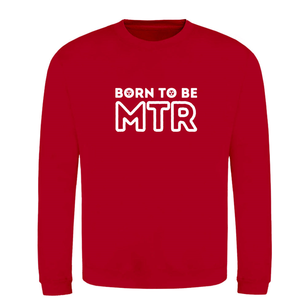 Klassiker Sweatshirts (Unisex) - BORN TO BE MTR (großes Logo) - Alles Einstellungssache 