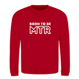 Klassiker Sweatshirts (Unisex) - BORN TO BE MTR (großes Logo) - Alles Einstellungssache 