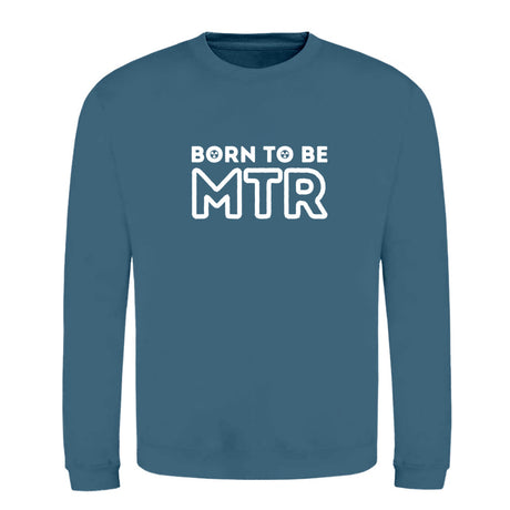 Klassiker Sweatshirts (Unisex) - BORN TO BE MTR (großes Logo) - Alles Einstellungssache 