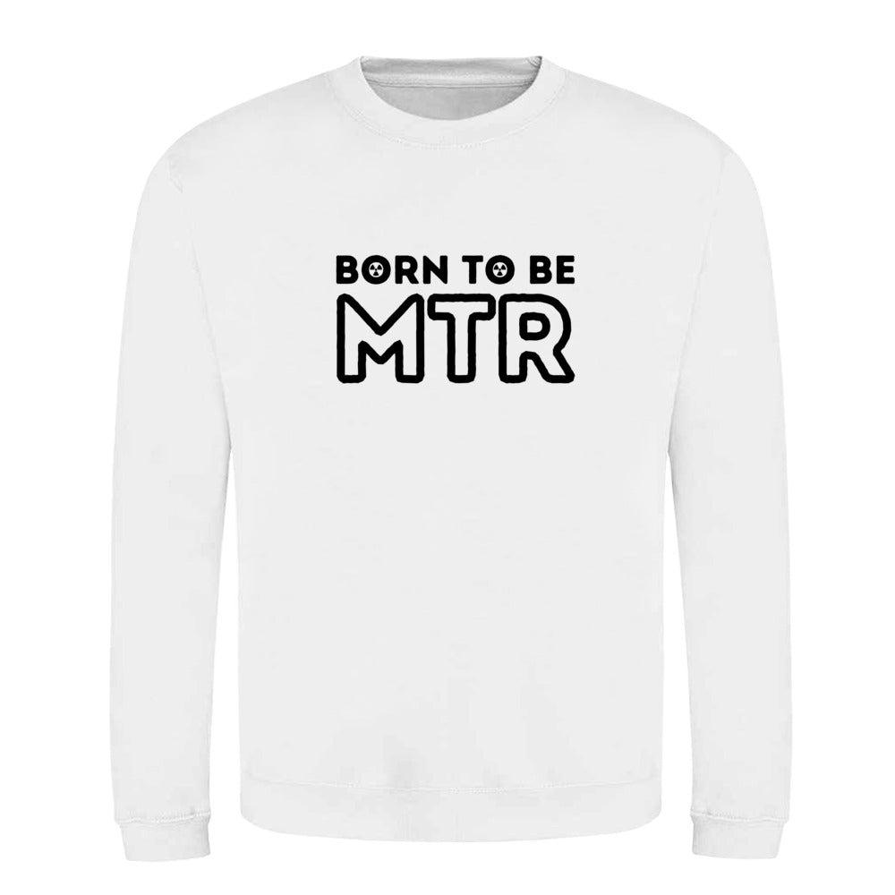 Klassiker Sweatshirts (Unisex) - BORN TO BE MTR (großes Logo) - Alles Einstellungssache 