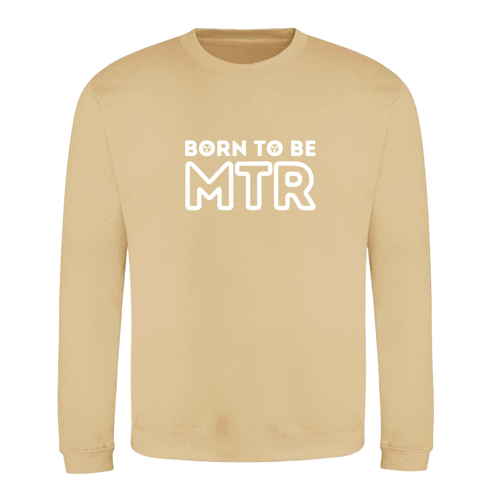 Klassiker Sweatshirts (Unisex) - BORN TO BE MTR (großes Logo) - Alles Einstellungssache 