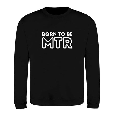 Klassiker Sweatshirts (Unisex) - BORN TO BE MTR (großes Logo) - Alles Einstellungssache 