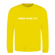 Klassiker Sweatshirts (Unisex) - BORN TO BE MTR (horizontales Logo) - Alles Einstellungssache 