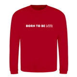 Klassiker Sweatshirts (Unisex) - BORN TO BE MTR (horizontales Logo) - Alles Einstellungssache 